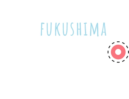 FUKUSHIMA